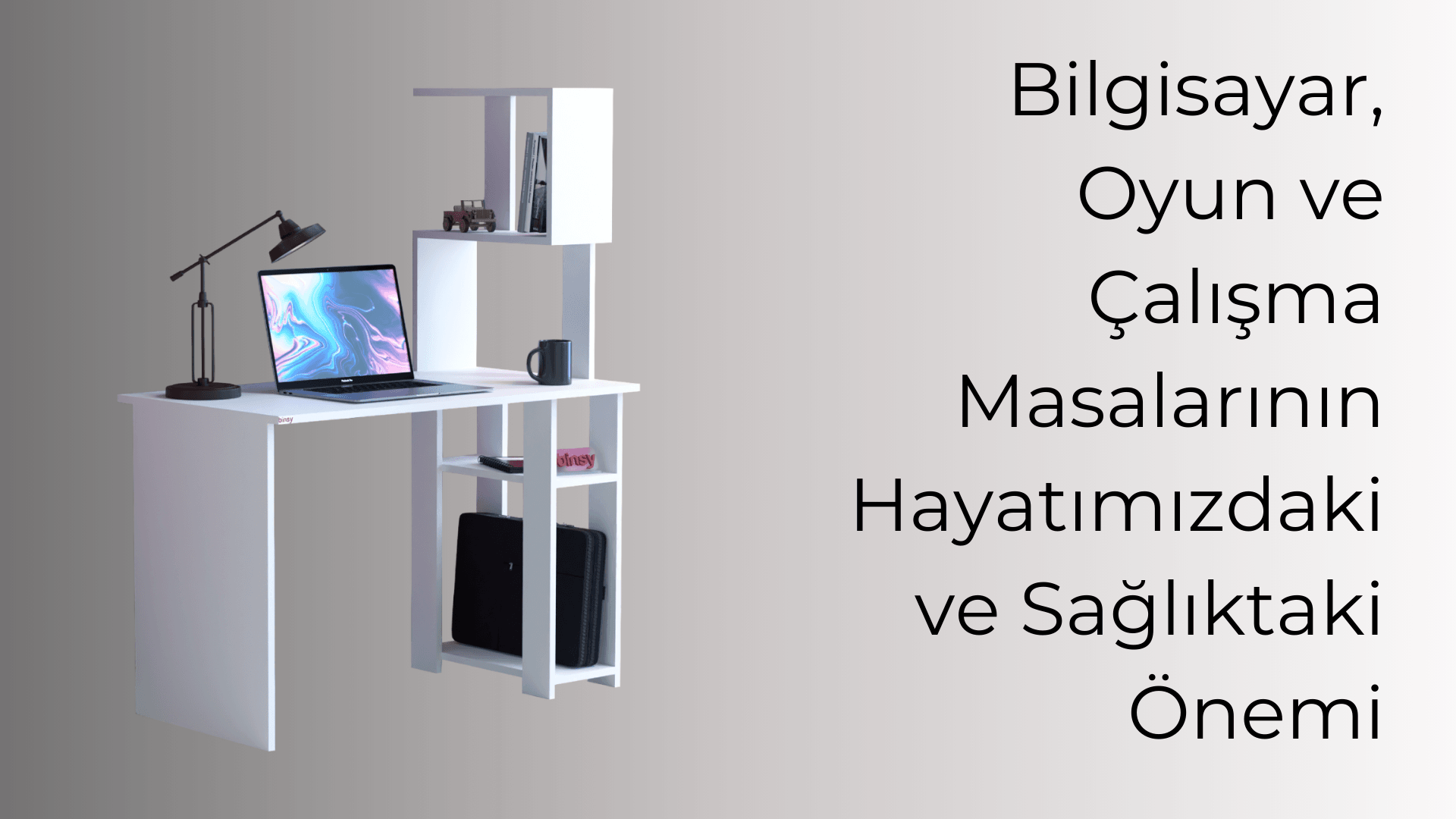 Bilgisayar, Oyun ve Çalışma Masalarının Hayatımızdaki ve Sağlıktaki Önemi