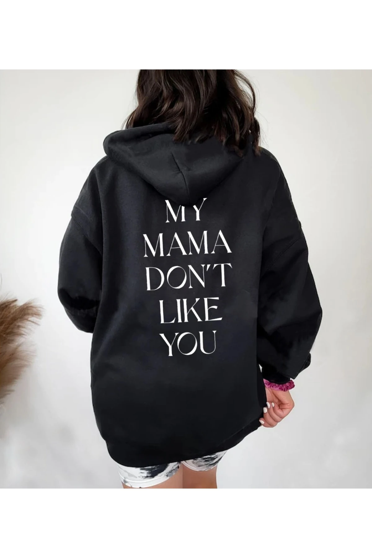Mama Dont Like You Baskılı Siyah Oversize Kapüşonlu Sweatshirt