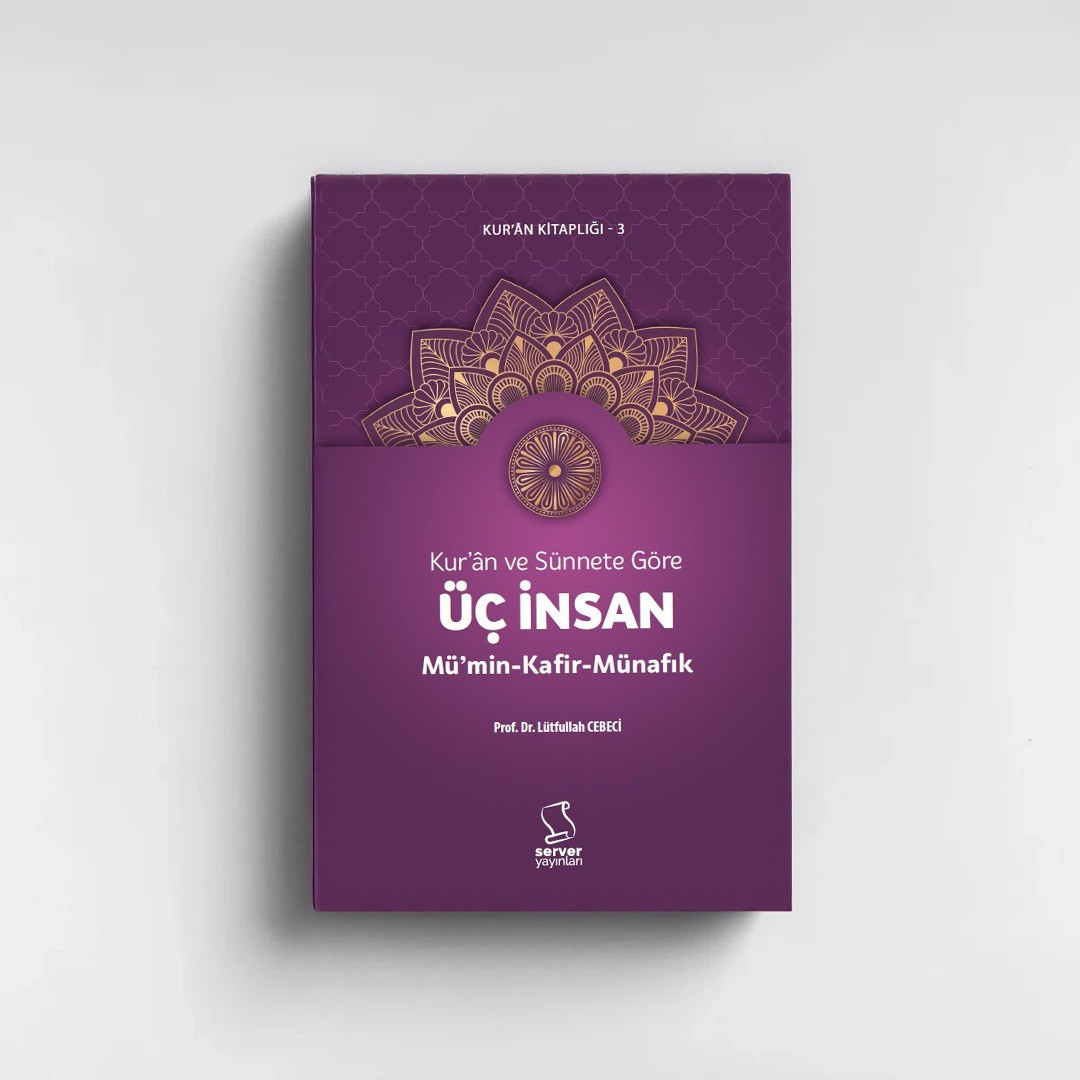 Kur'ân ve Sünnete Göre Üç İnsan: Mü'min, Kafir, Münafık
