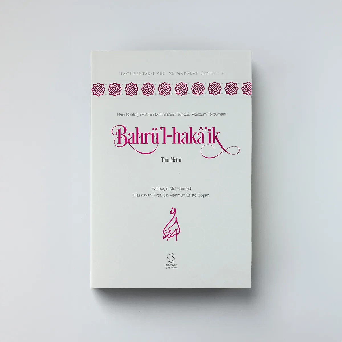 Bahrü'l-Hakâ'ik - Tam Metin (Uzman Düzeyi)