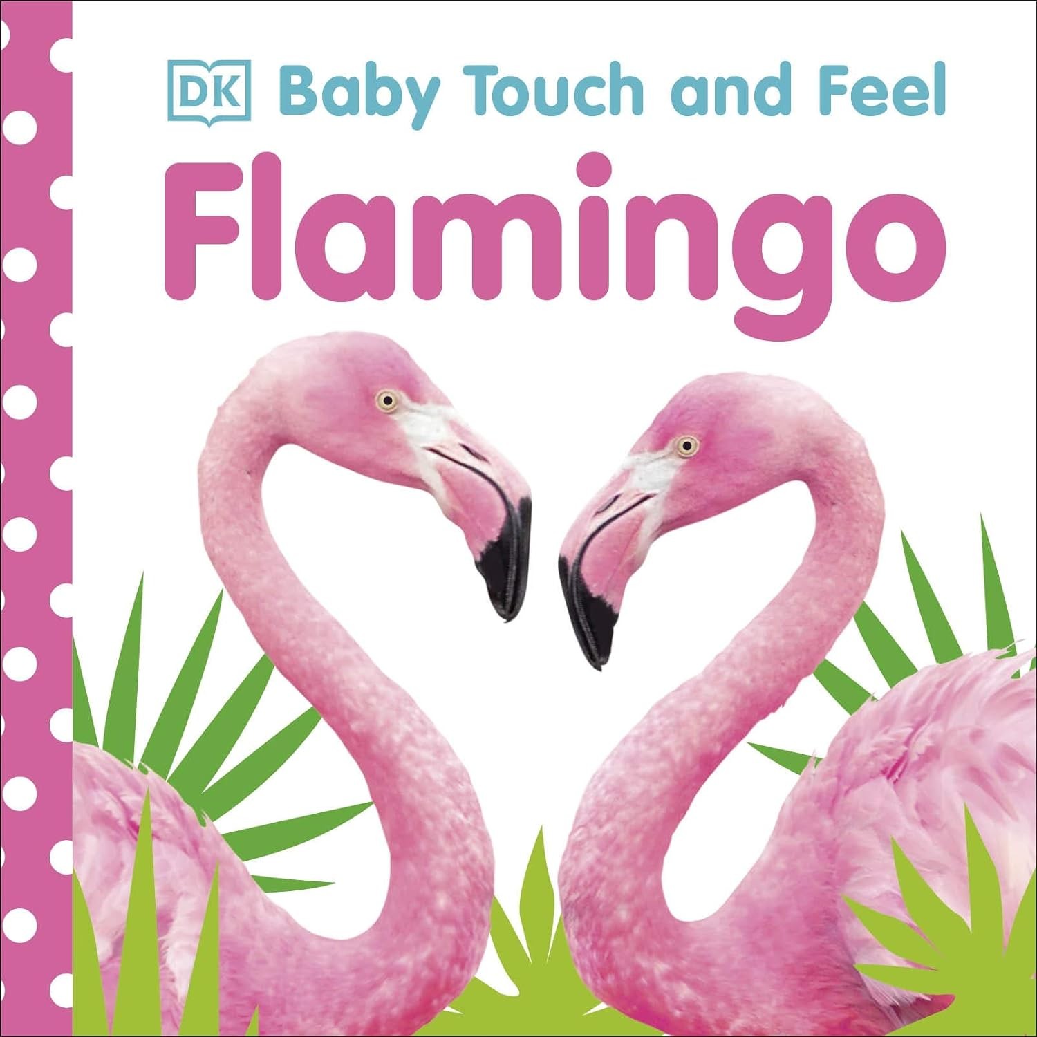 Baby Touch And Feel - Flamingo