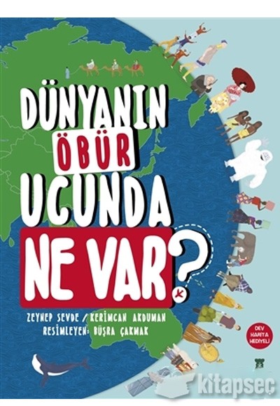 Dünyanın Öbür Ucunda Ne Var? (Harita Hediyeli) - Çok Renkli