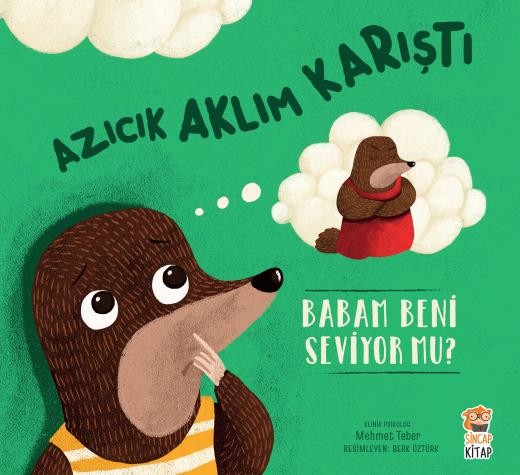 Azıcık Aklım Karıştı Babam Beni Seviyor Mu?