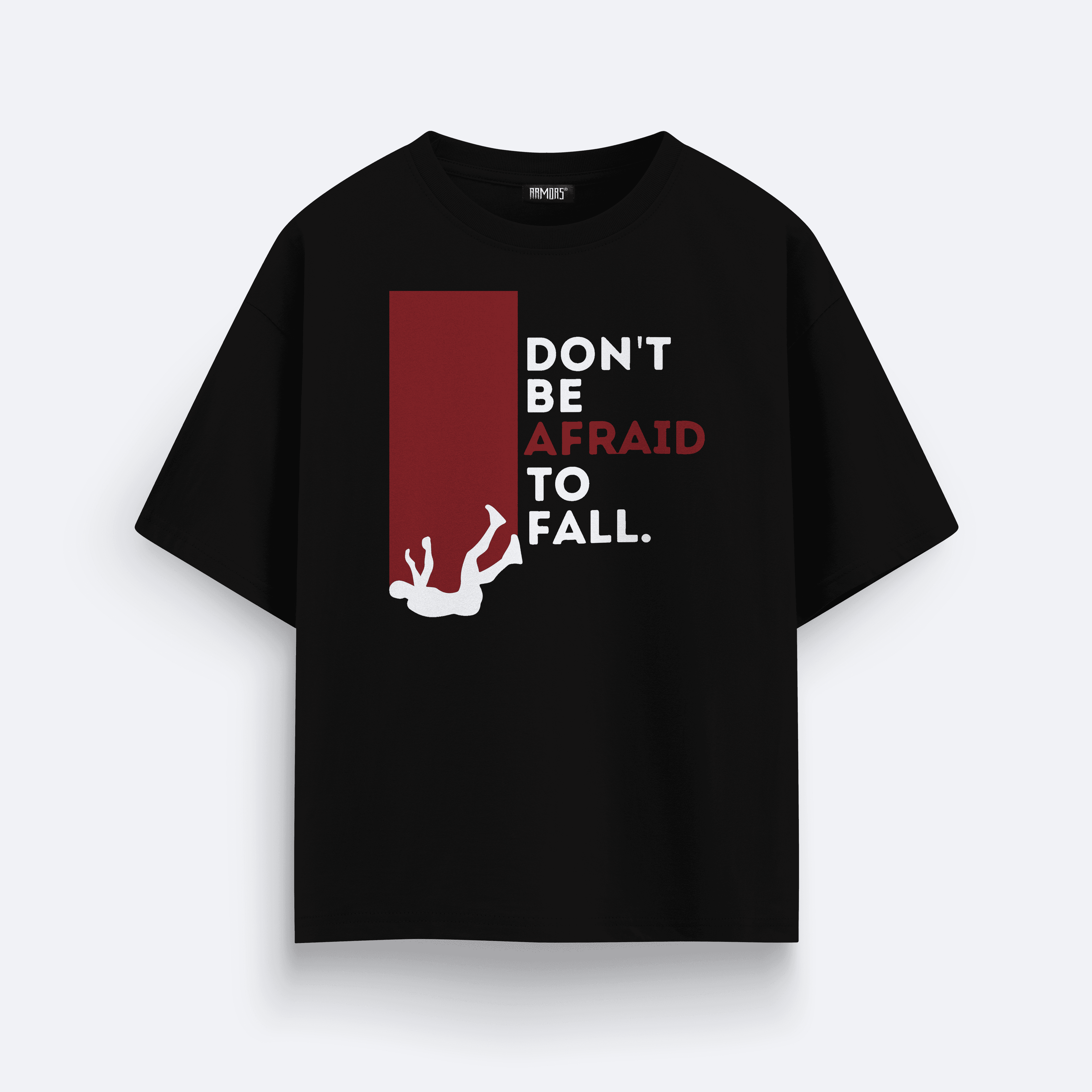 Armors Oversize Dont be Afraid to Fall Unisex T-shirt