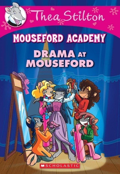 Drama at Mouseford (Thea Stilton Mouseford Academy)