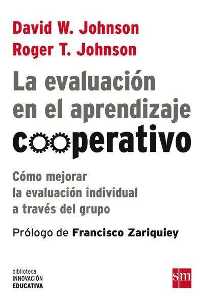 La evaluación en el aprendizaje cooperativo: cómo mejorar la evaluación individual a través del grupo