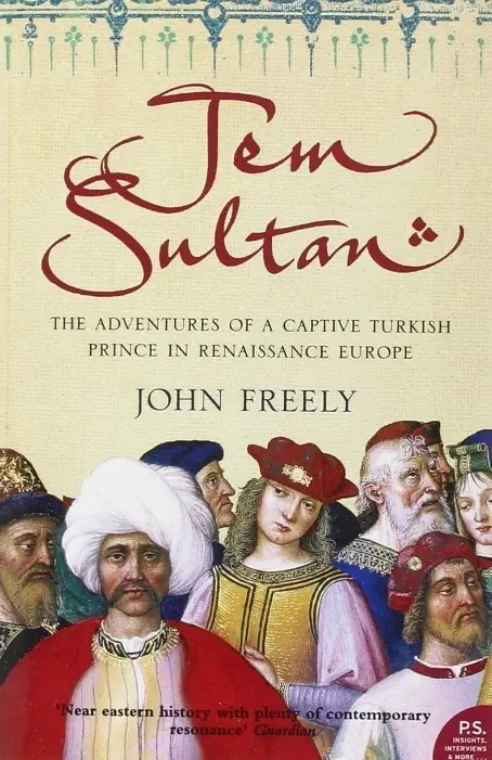 Jam Sultan Jem Sultan: The Adventures of a Captive Turkish Prince in Renaissance ...