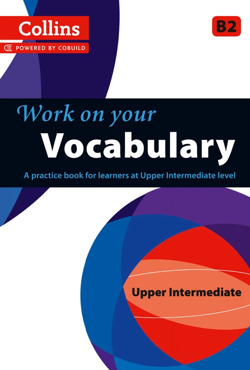 Collins Work on Your Vocabulary B2 Upper Intermediate