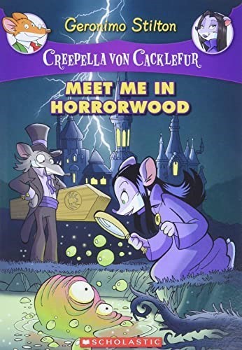 Meet Me in Horrorwood (Geronimo Stilton Creepella Von Cackleefur)