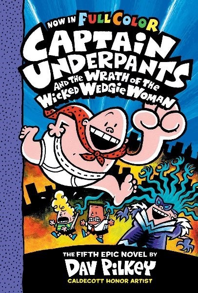 CU& the Wrath of the Wicked Wedgie Woman: Color Edition (Captain Underpants - 5)