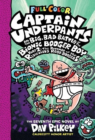 CU& the Big Bad Battle of the B.B.B. Part2 (ColorEdition) The Revenge of the Ridiculous Robo-Boogers (Captain Underpants - 7)