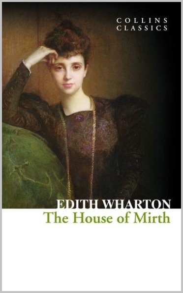 The House of Mirth (Collins Classics)