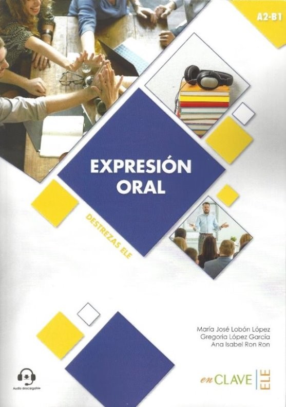 Expresión oral A2-B1 +audio descargable (Destrezas ELE)