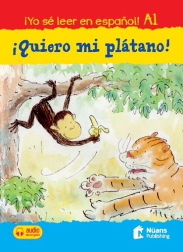 ¡Quiero mi plátano! +audio descargable A1 (¡Yo sé leer en español!)