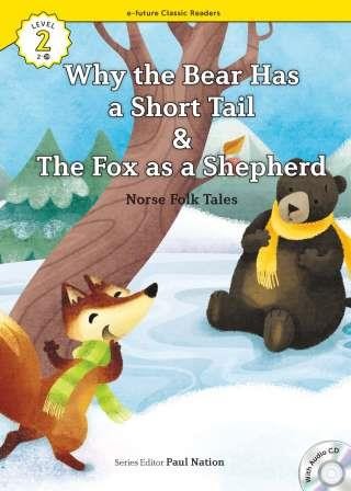 Why the Bear Has a Short Tail/The Fox as a Shepherd +CD (eCR Level 2)