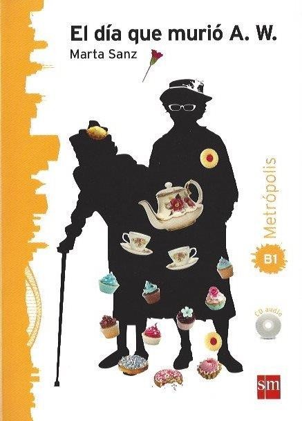 El día que murió A.W. +CD (Metrópolis B1 Suspense)