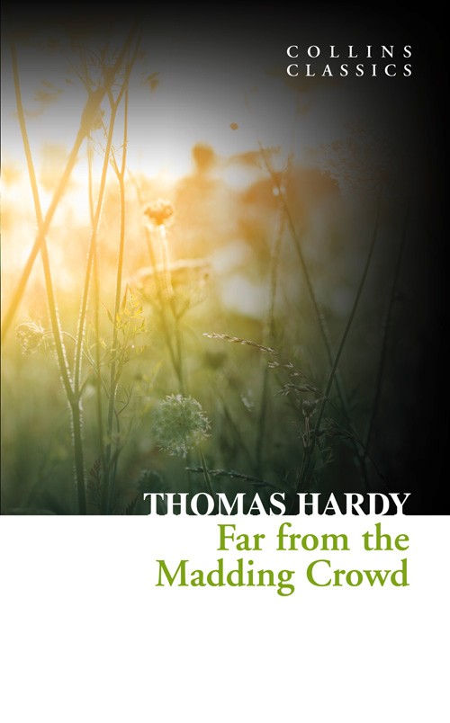 Far From the Madding Crowd (Collins Classics)