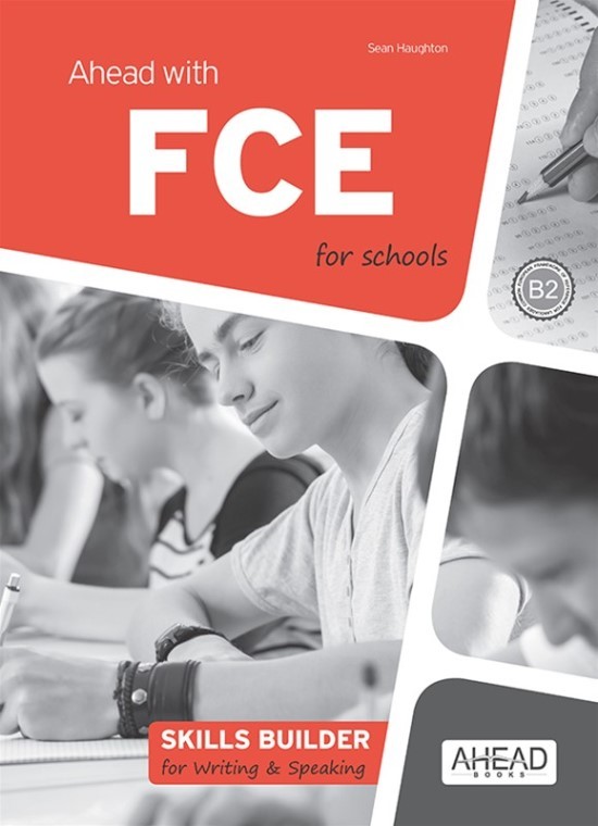 Ahead with FCE for Schools Skills Builder for Writing & Speaking