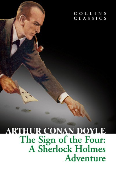 The Sign of the Four: A Sherlock Holmes Adventure (Collins Classics)