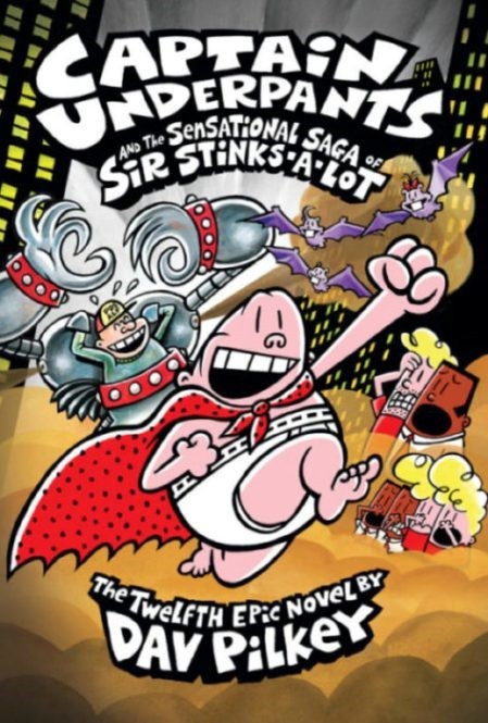 CU& the Sensational Saga of Sir Stinks-A-Lot (Captain Underpants - 12)