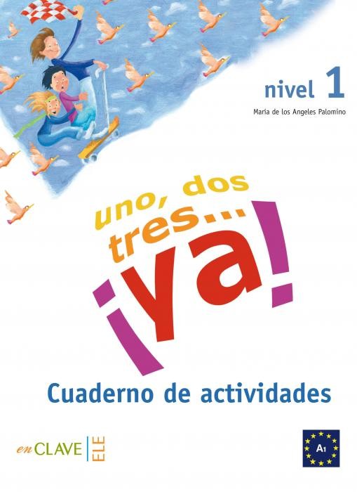 Uno, dos, tres... ¡ya! 1 - Cuaderno de actividades