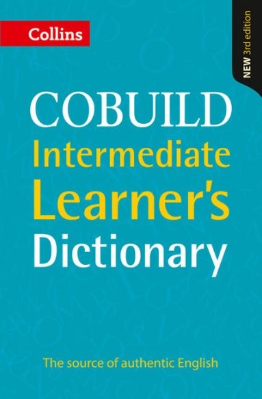 Collins Cobuild Intermediate Learner’s Dictionary [Third edition]