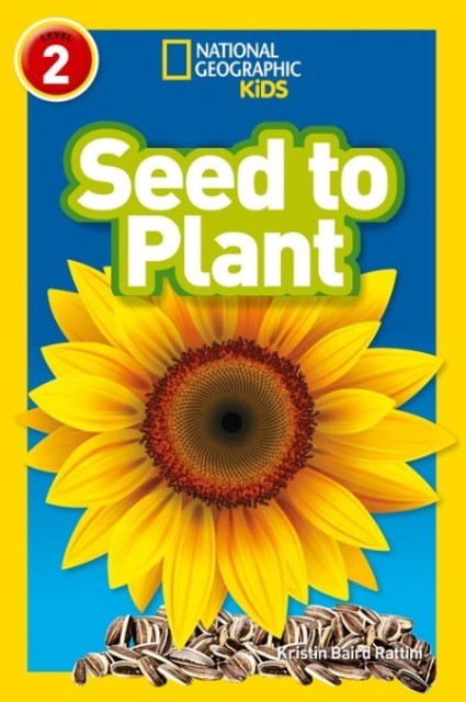 Seed to Plant (National Geographic Readers 2)
