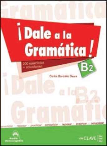 ¡Dale a la gramática! B2