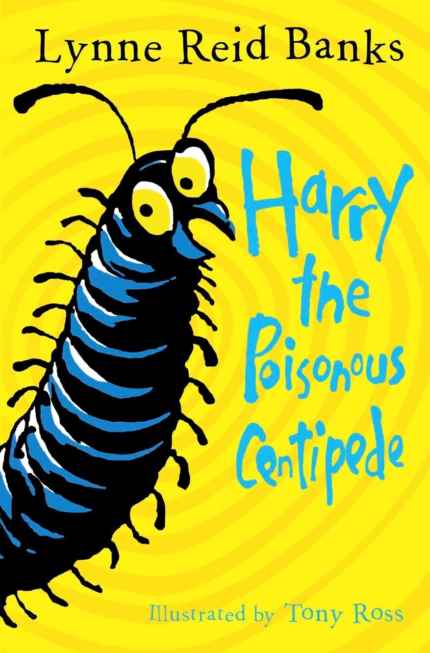 Harry the Poisonous Centipede: A Story To Make You Squirm