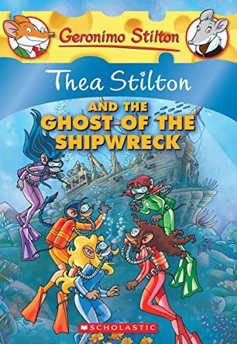 Thea Stilton and The Ghost of The Shipwreck