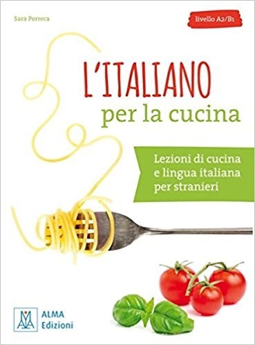 L’italiano per la cucina +MP3 e video online (A2-B1)