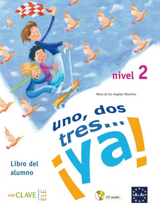 Uno, dos, tres... ¡ya! 2 - Libro del alumno
