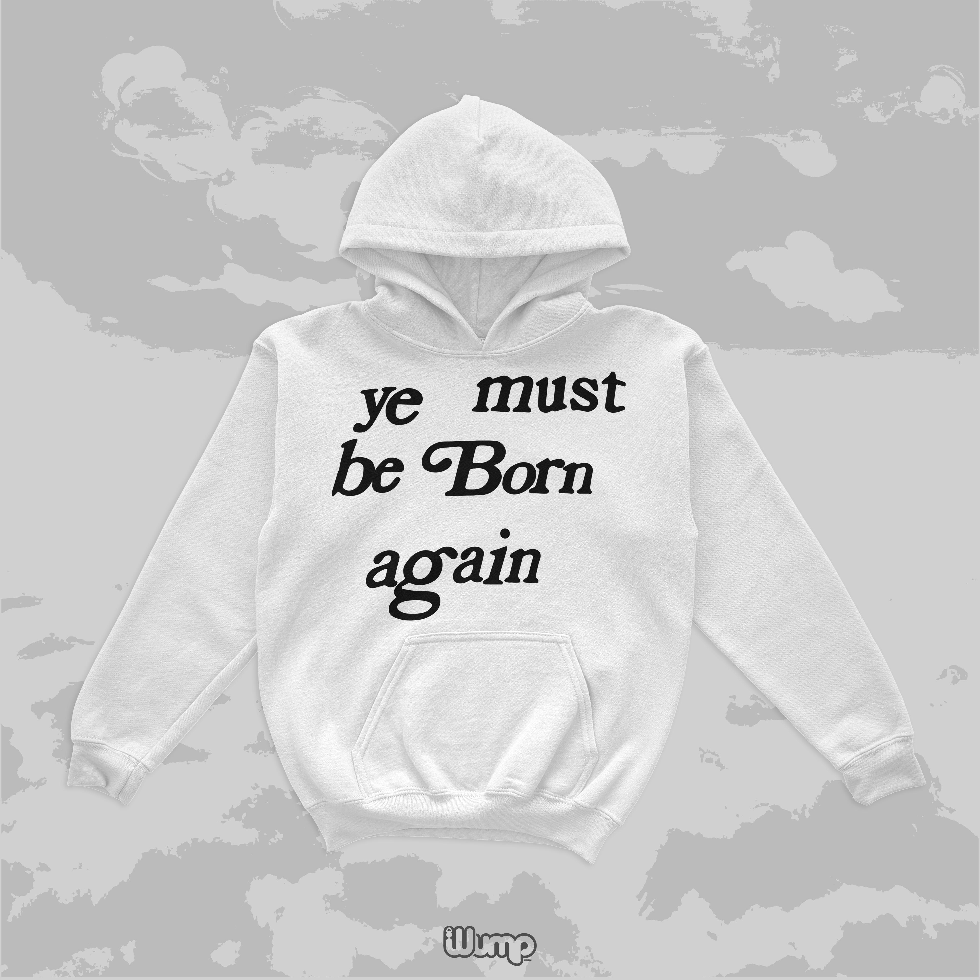 YE MUST BE BORN AGAIN OVERSIZE HOODIE