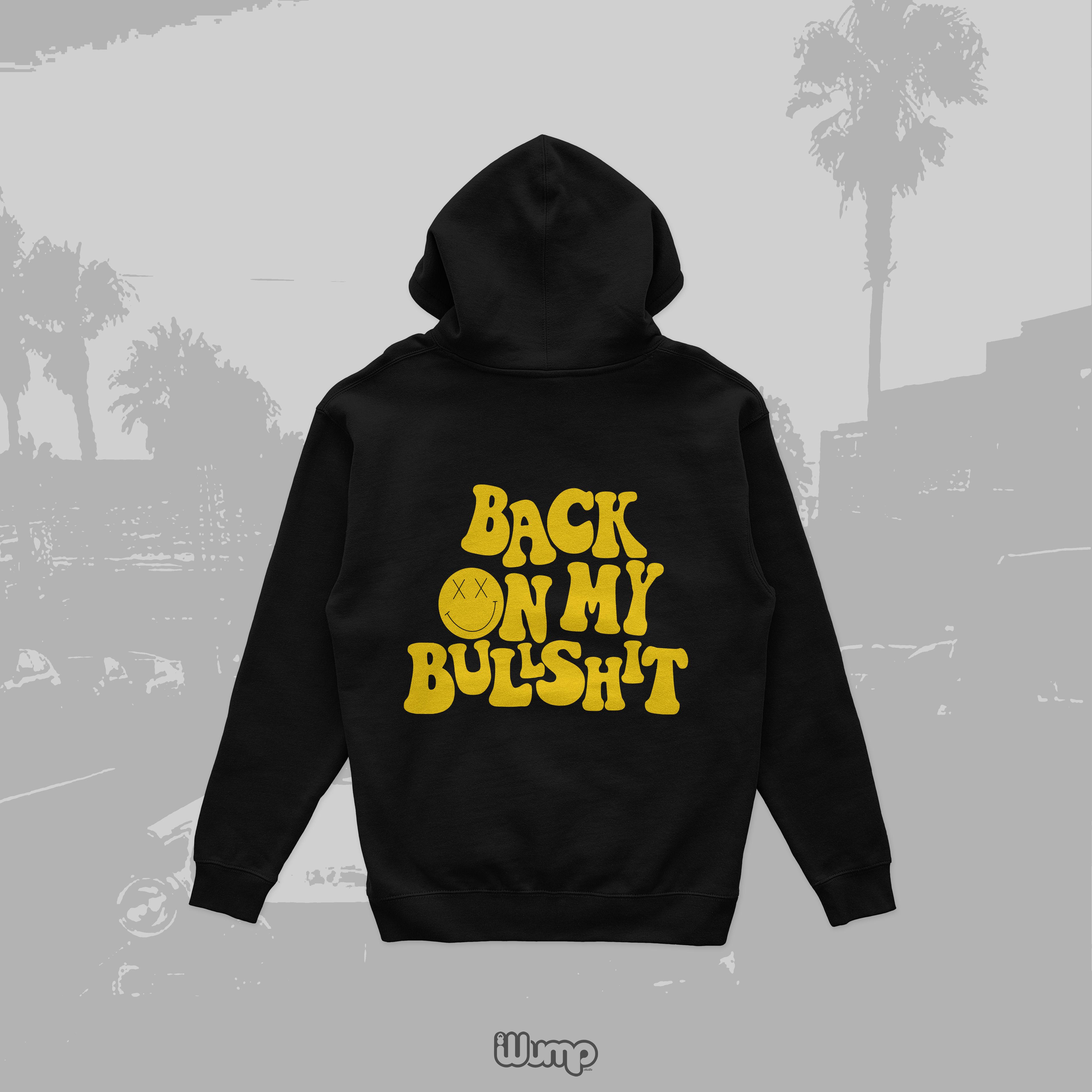 BACK ON MY BULLSHIT HOODIE