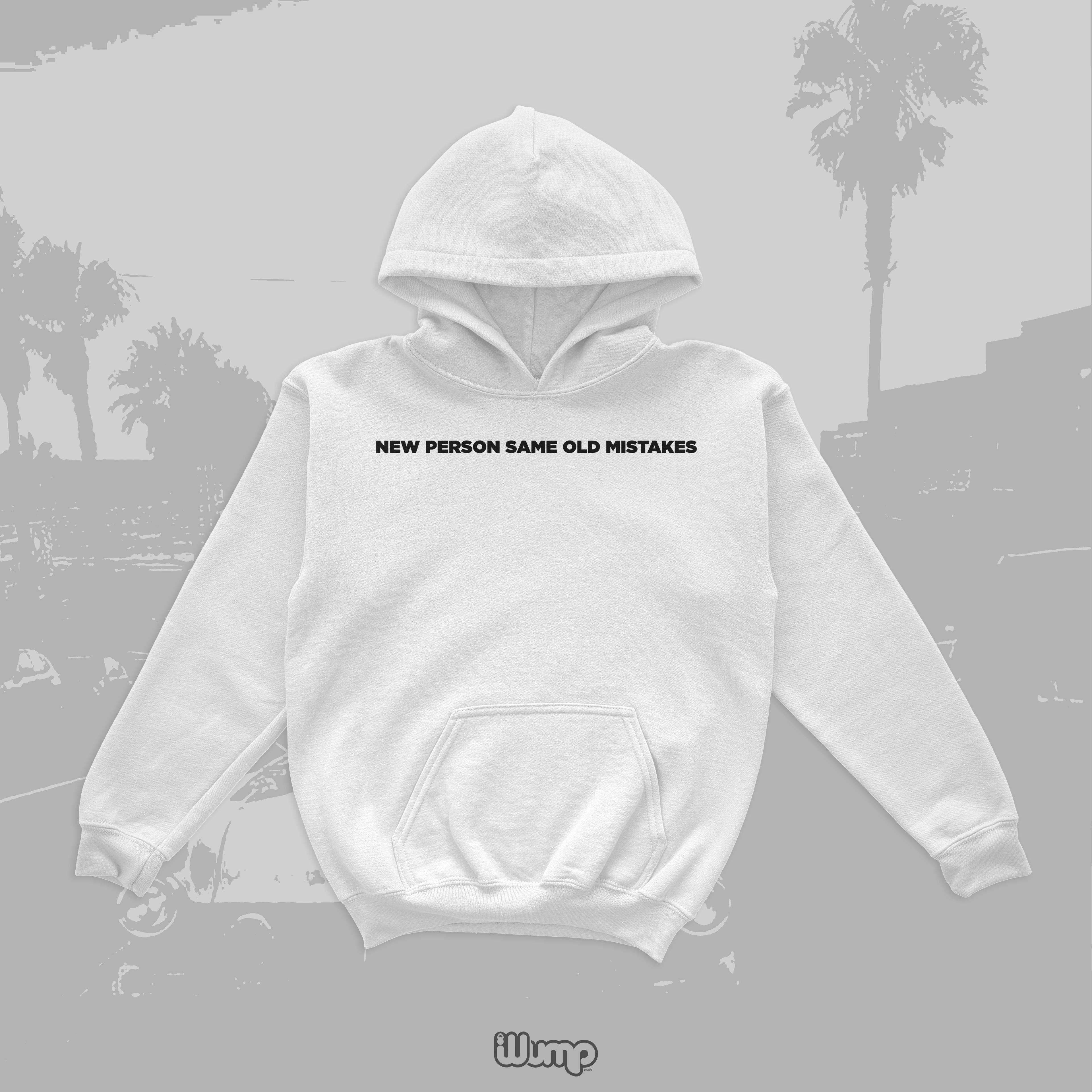 NEW PERSON SAME OLD MISTAKES HOODIE