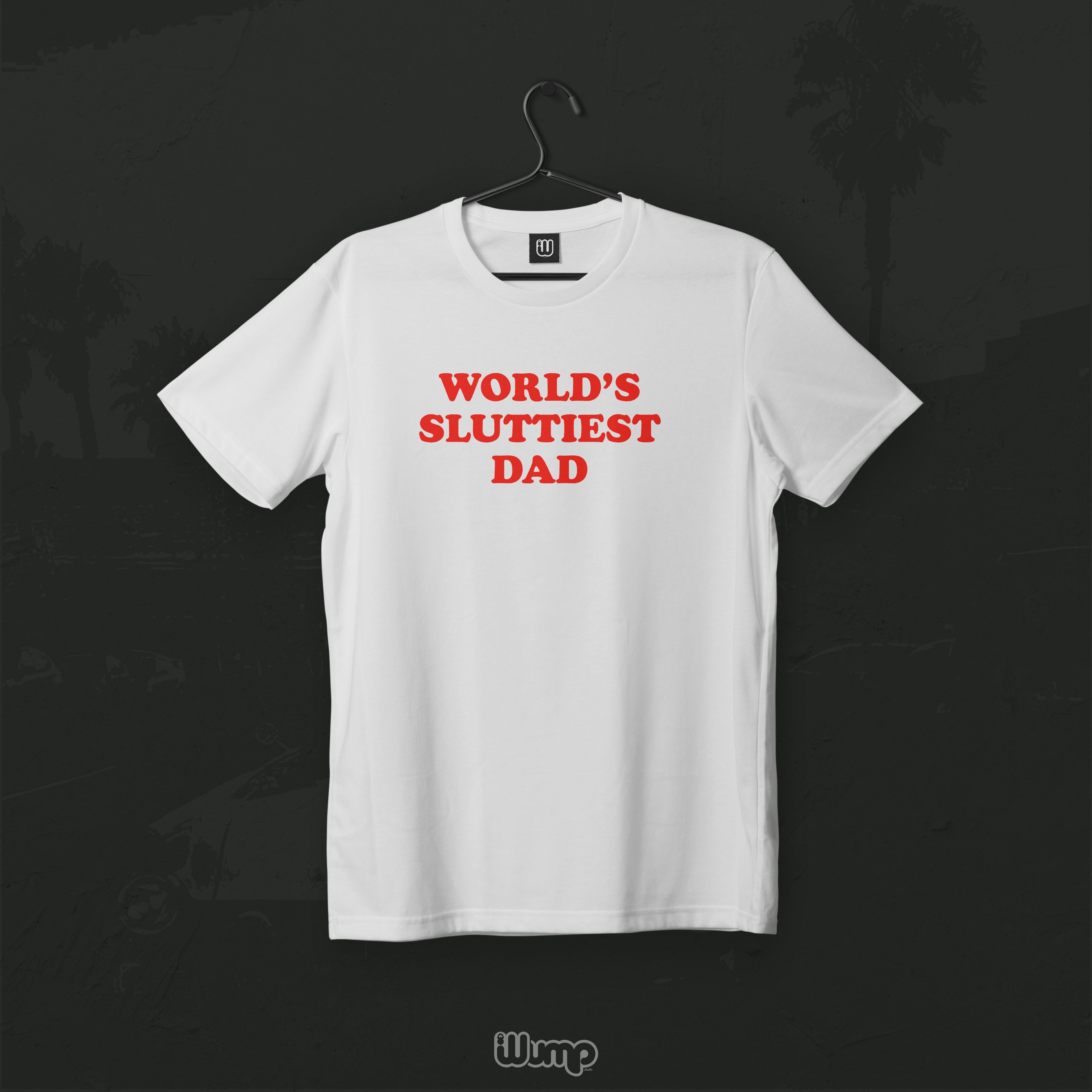 WORLD' S SLUTTIEST DAD OVERSIZE T-SHIRT