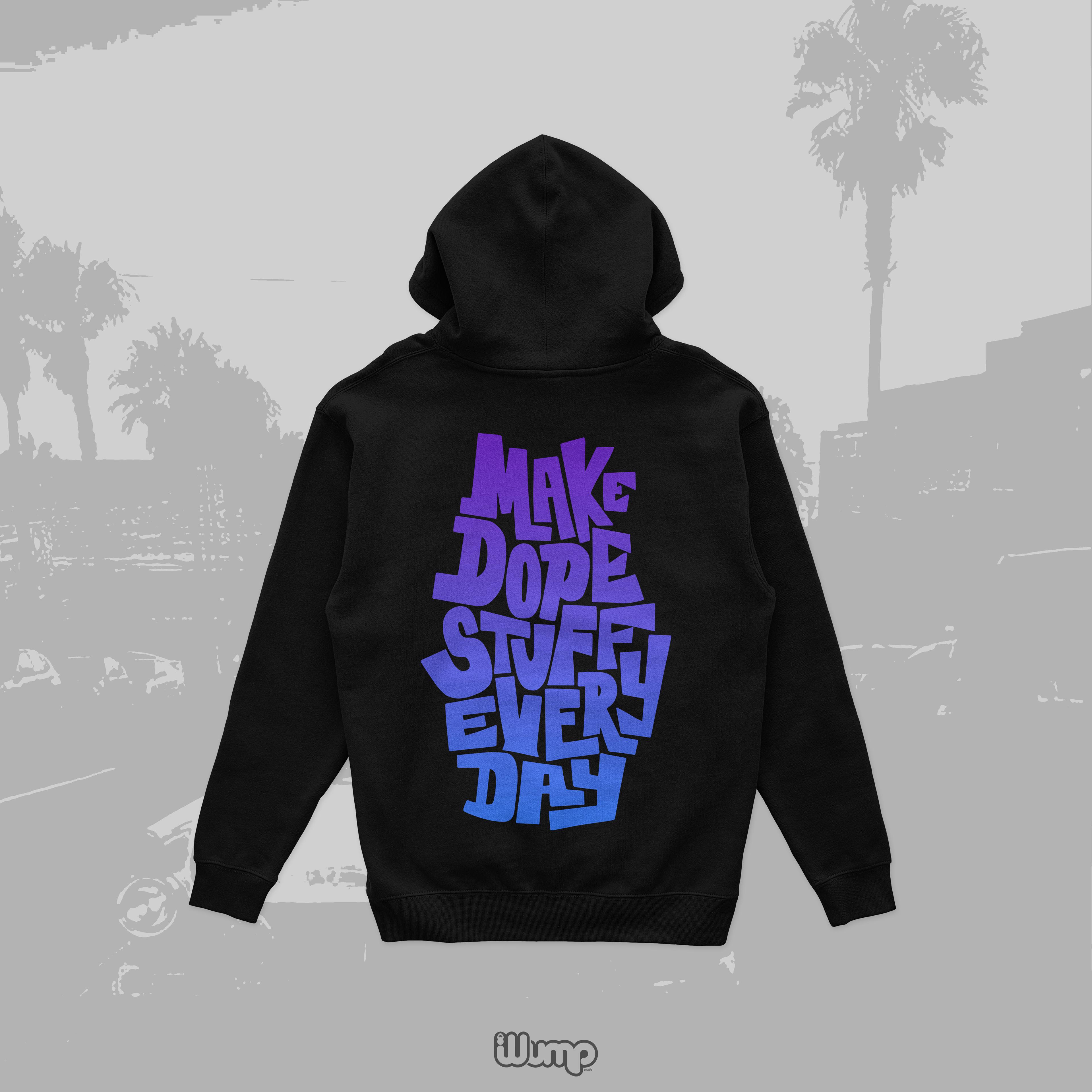 MAKE DOPE STUFF HOODIE