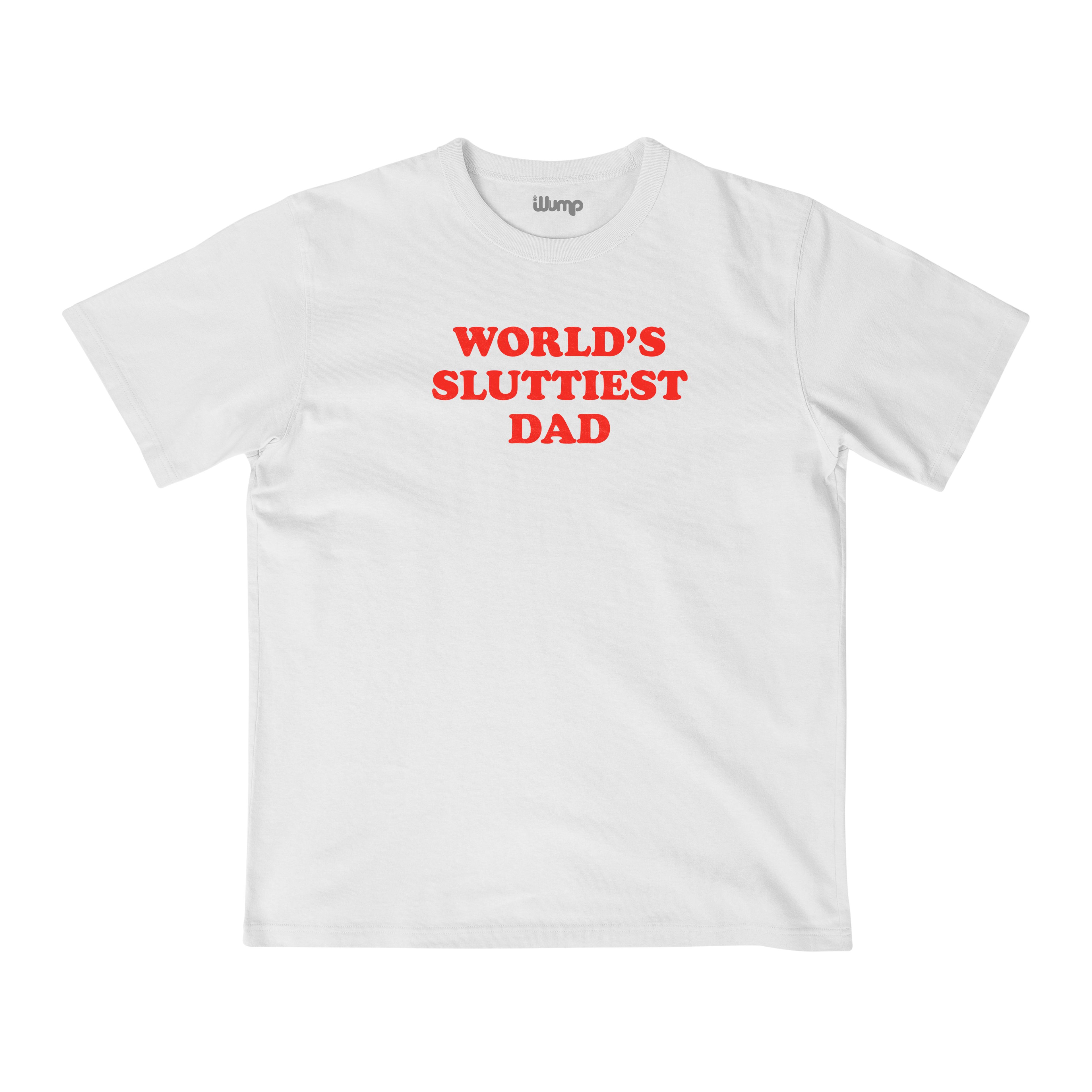 WORLD' S SLUTTIEST DAD OVERSIZE T-SHIRT