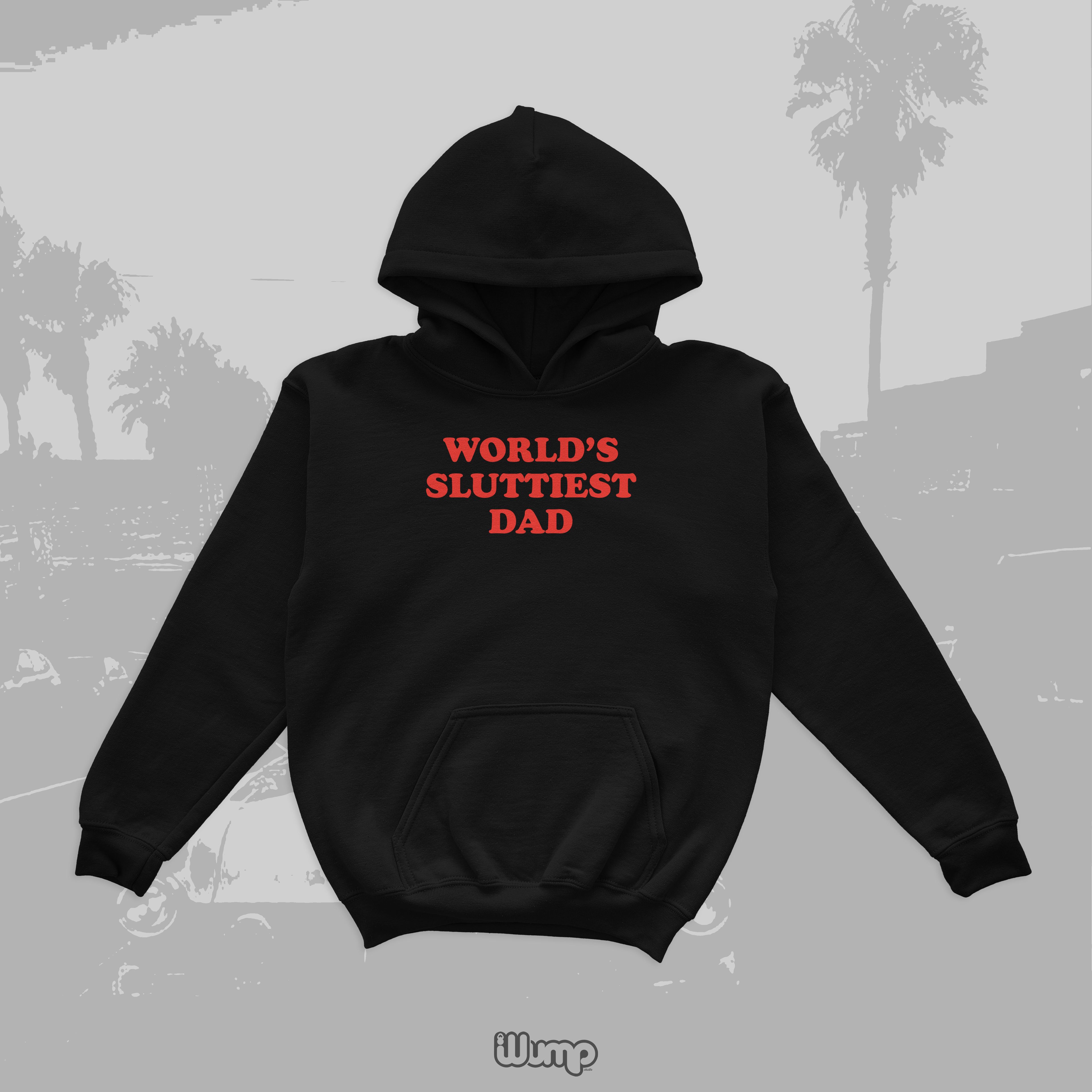 WORLD' S SLUTTIEST DAD OVERSIZE HOODIE