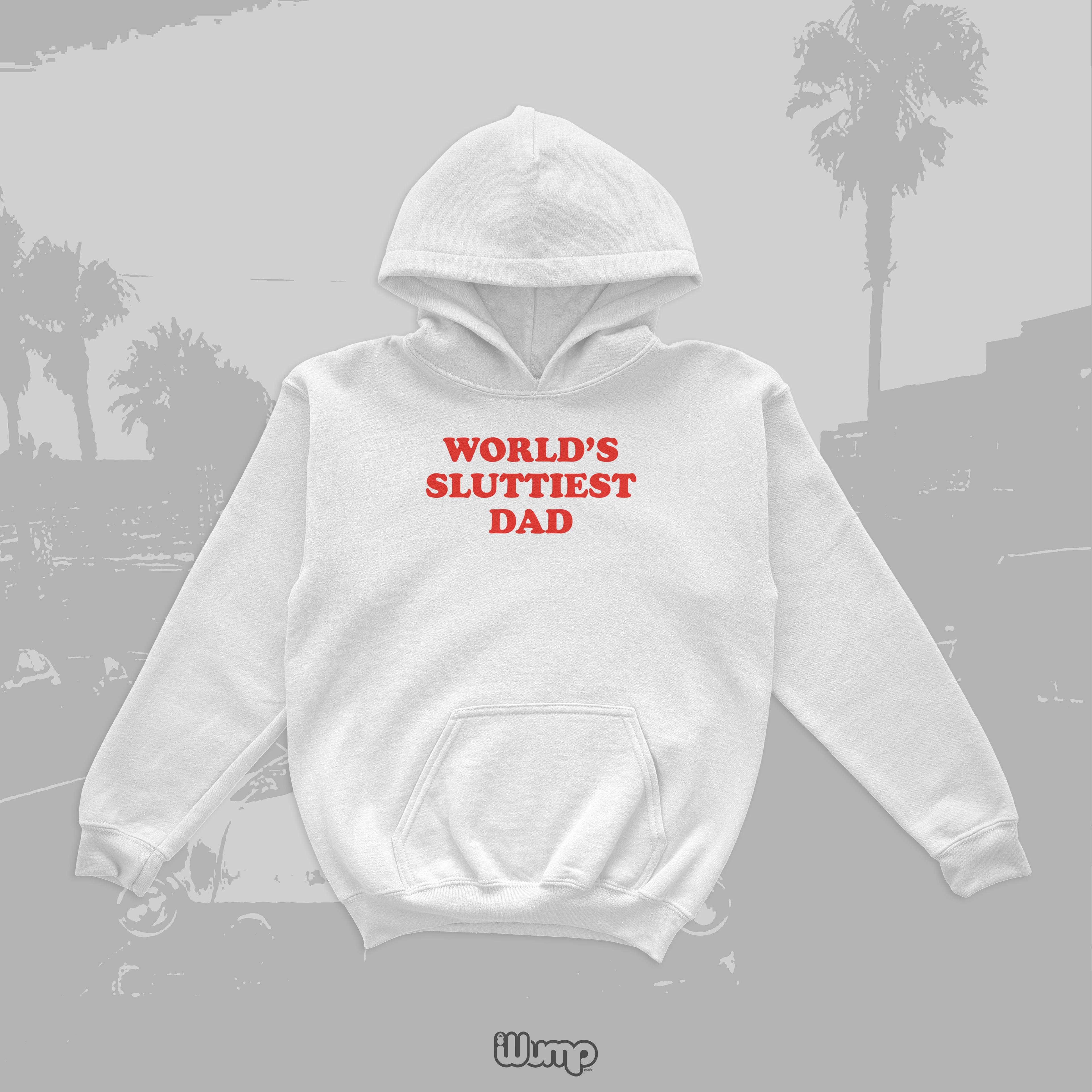 WORLD' S SLUTTIEST DAD OVERSIZE HOODIE