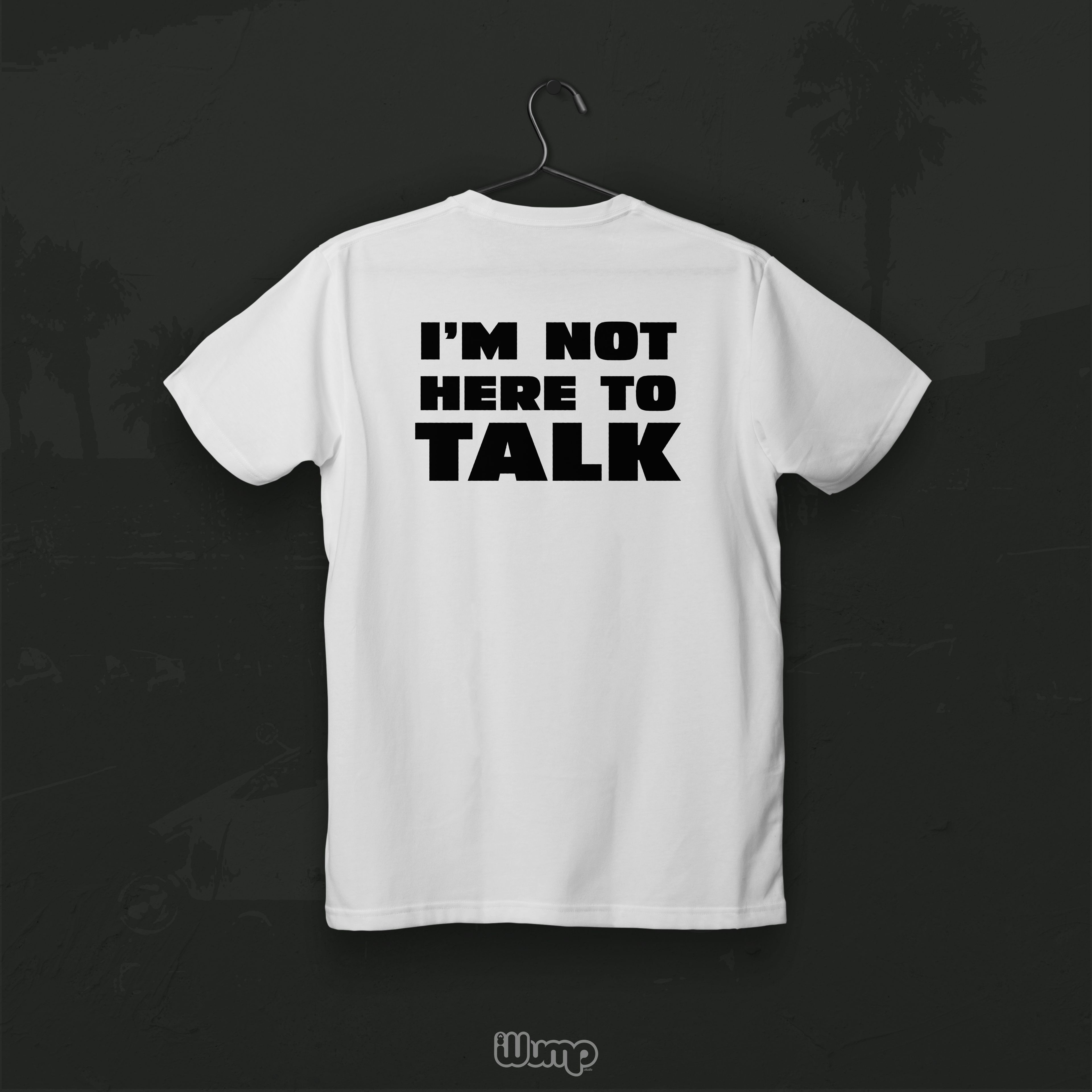 I'M NOT HERE TO TALK OVERSIZE T-SHIRT