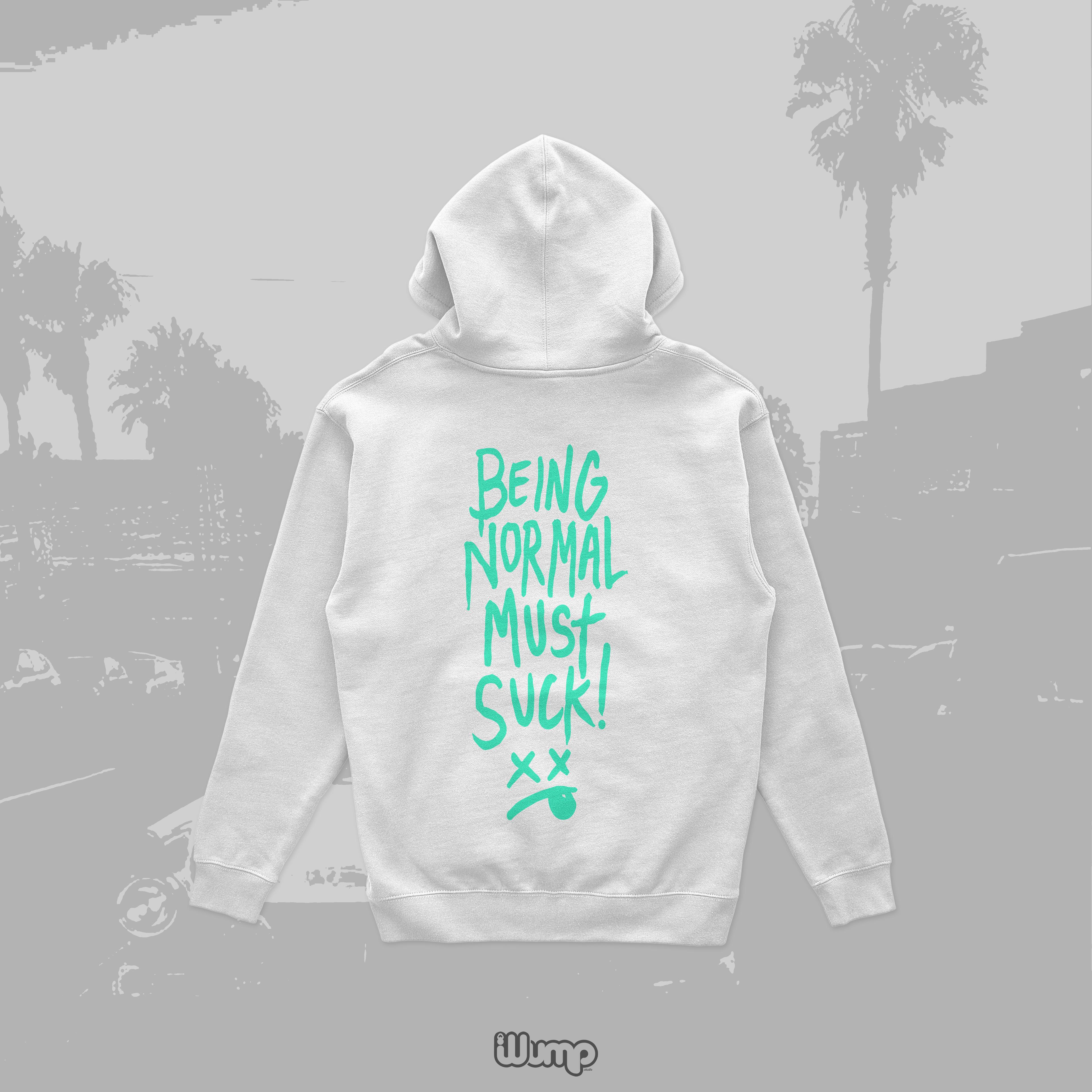 BEING NORMAL MUST BE SUCK HOODIE