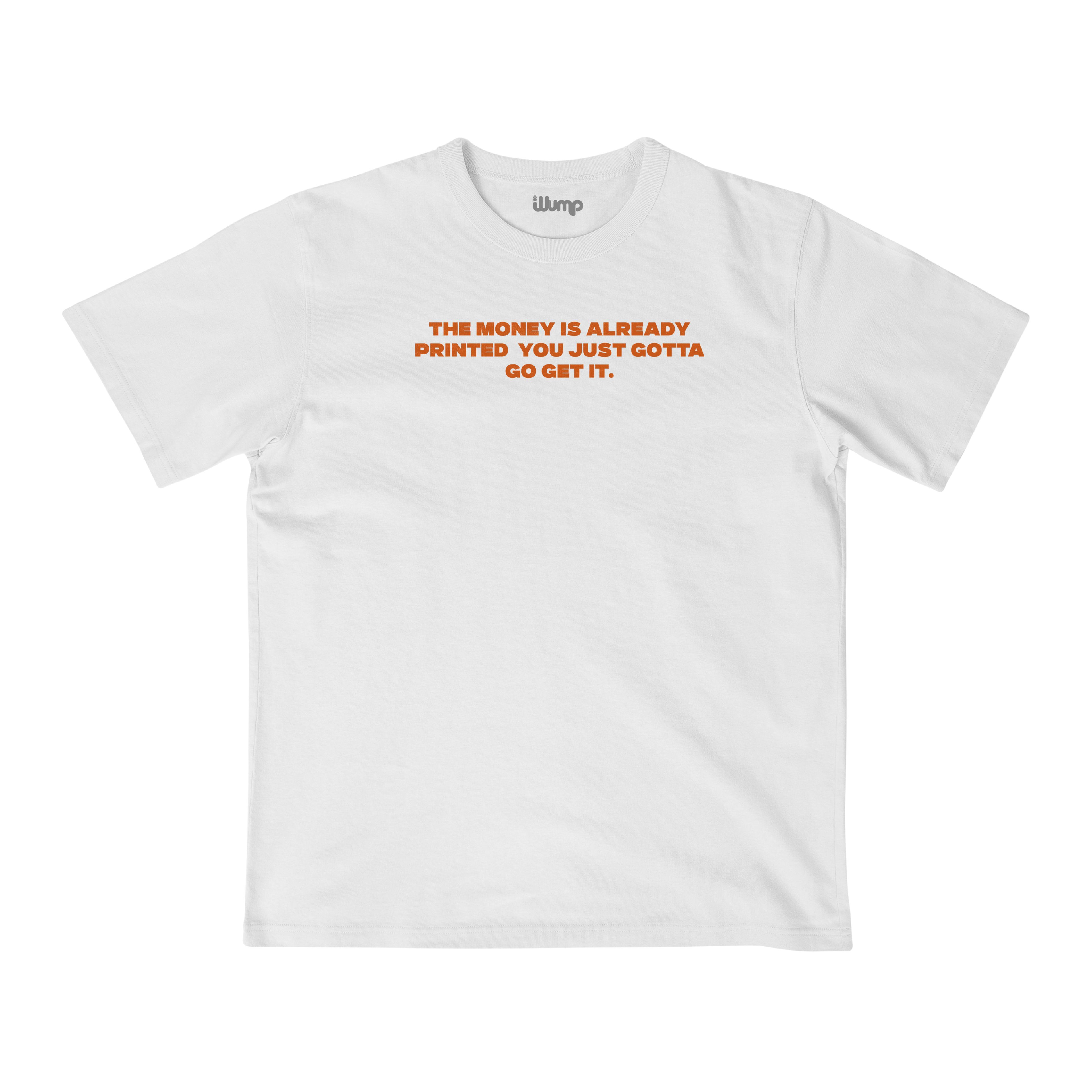 MONEY ALREADY PRINTED OVERSIZE T-SHIRT