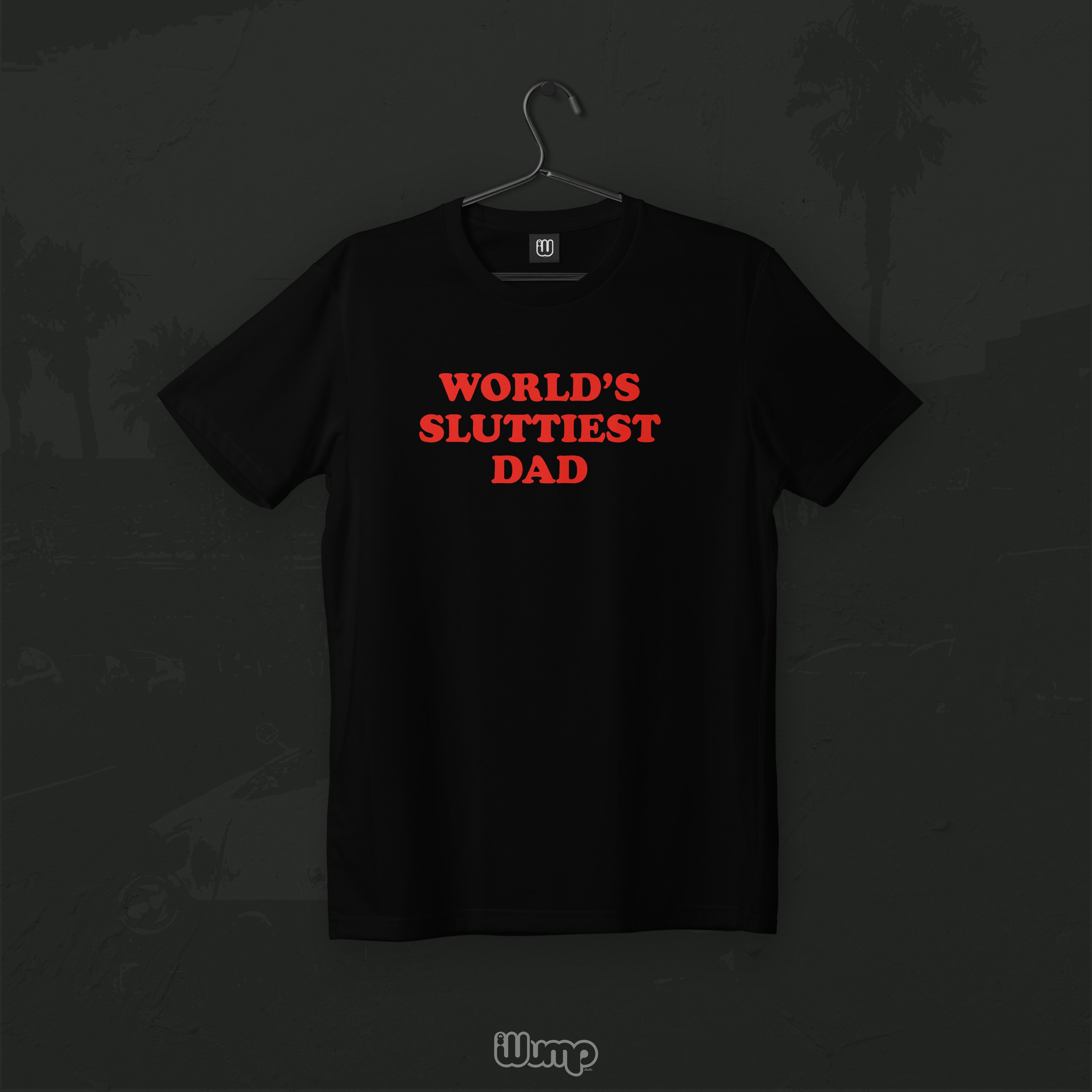 WORLD' S SLUTTIEST DAD OVERSIZE T-SHIRT