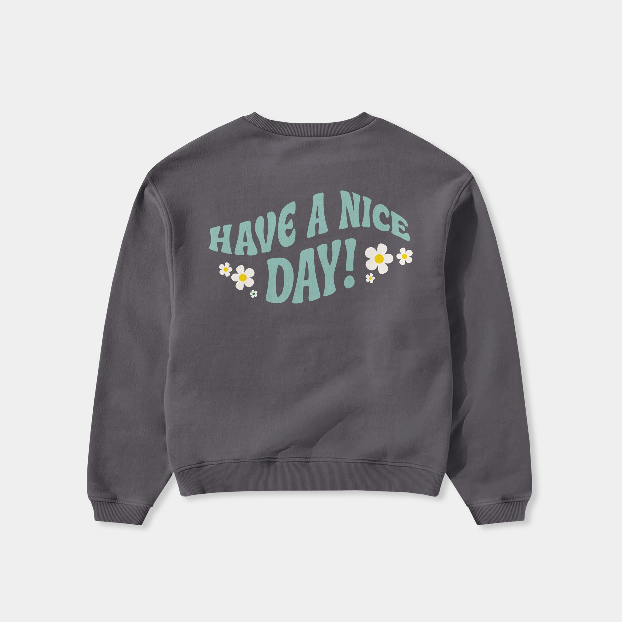 Have a Nice Day!  - Çocuk Sweatshirt