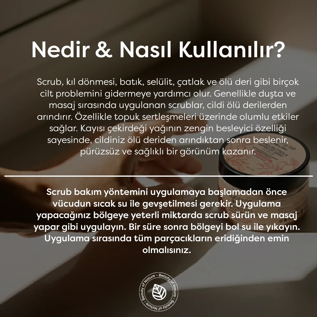 Shea Yağı & Kayısı Çekirdeği Scrub - 250 ML