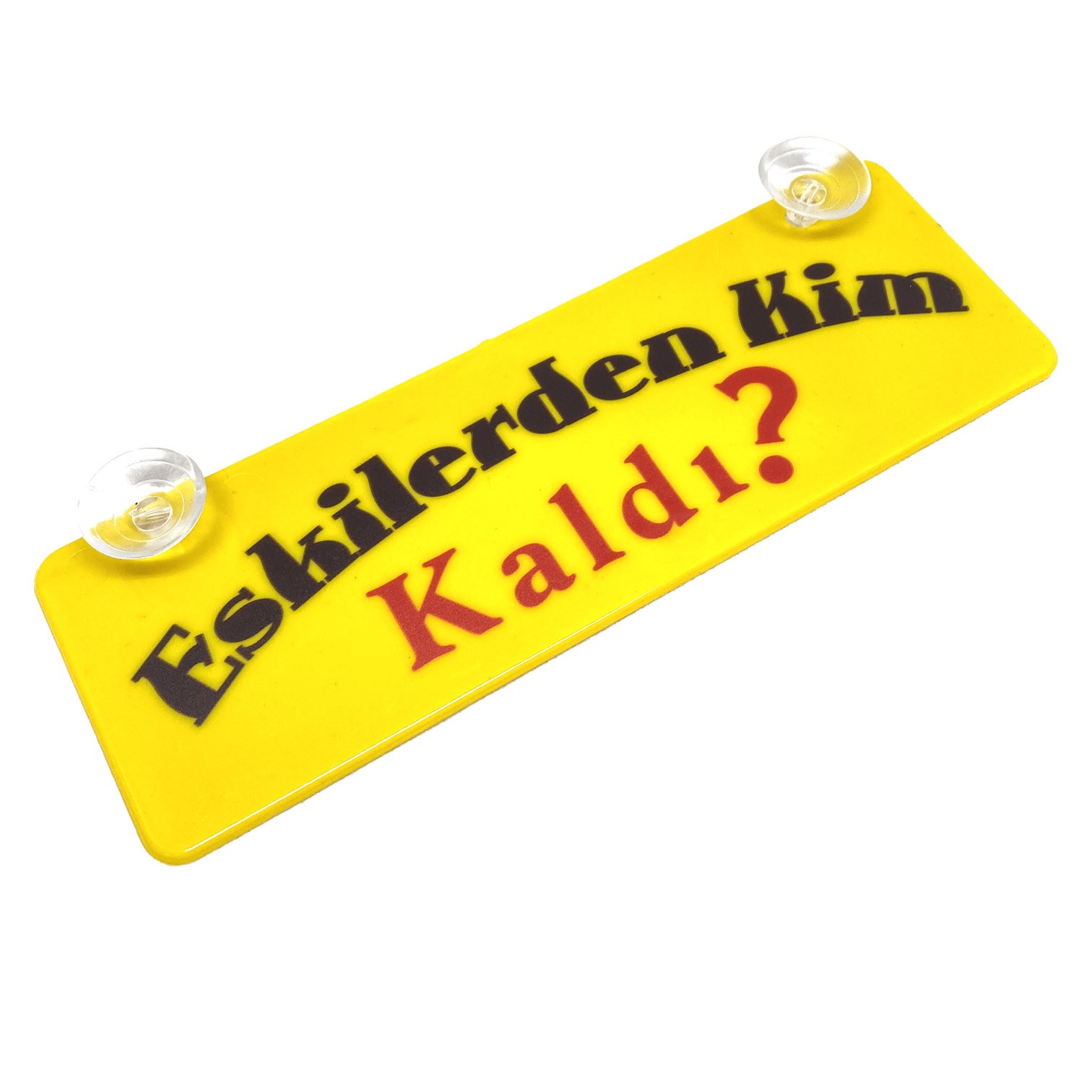 Eskilerden Kim Kaldı? Yazılı Sarı Dekor Plaka Vantuzlu Cam Süsü 22x7.5cm