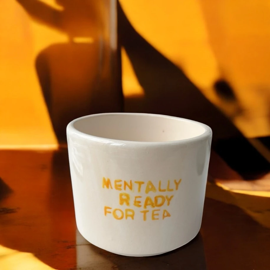 Mentally Ready For Tea | El Yapımı Seramik Kupa