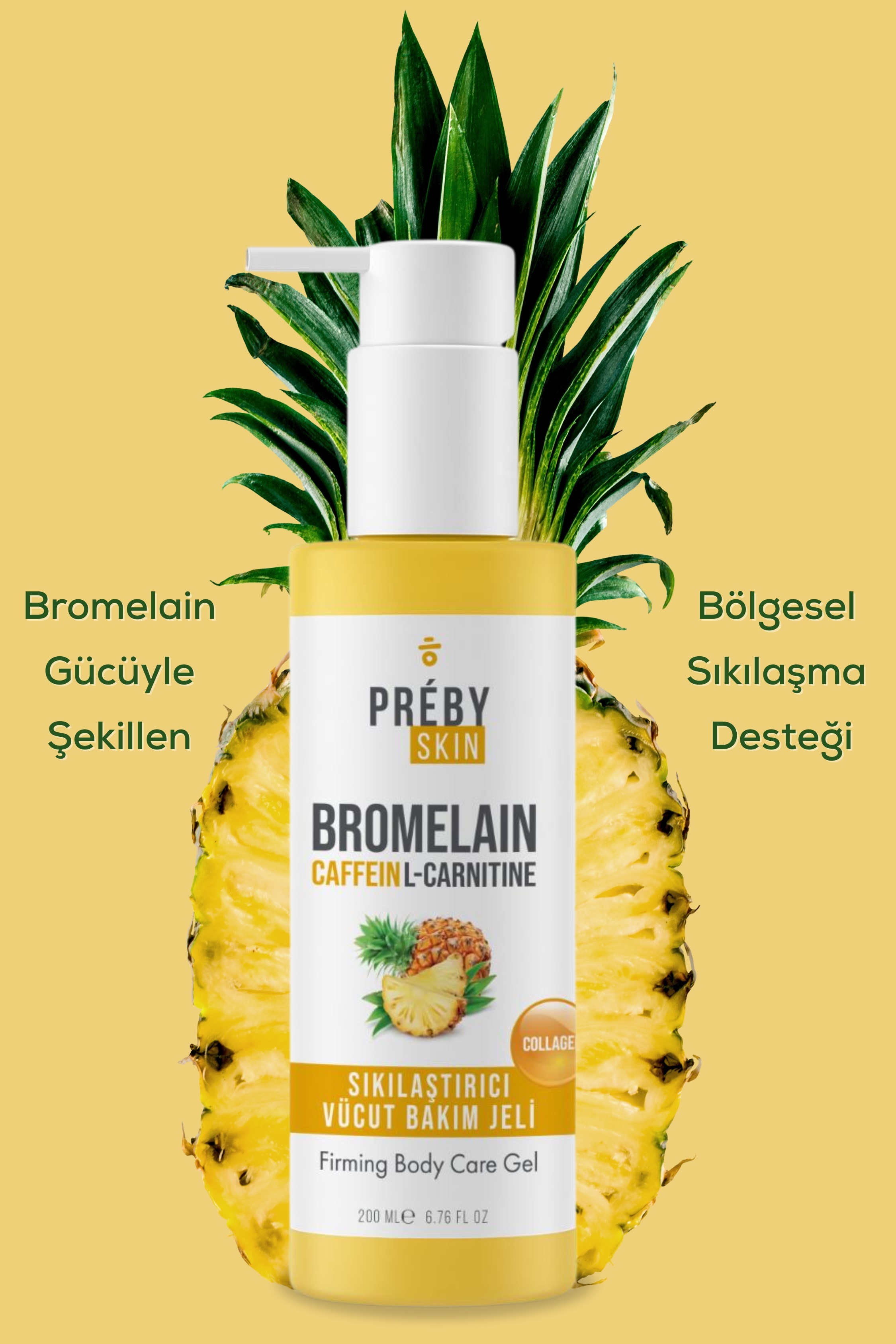 PrebySkin Bromelain, Kafein ve L-Carnitine İçeren Sıkılaştırıcı Vücut Bakım Jeli