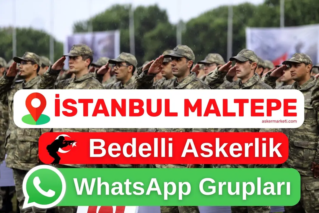 İstanbul Maltepe Bedelli Askerlik WhatsApp Grupları – Şubat, Mat, Nisan, Mayıs, Temmuz Ağustos, Eylül, Ekim, Kasım, Aralık